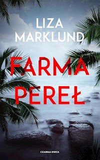 Farma pereł - Liza Marklund - ebook + książka
