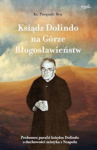 Ksiądz Dolindo na Górze Błogosławieństw - Rea Pasquale - książka