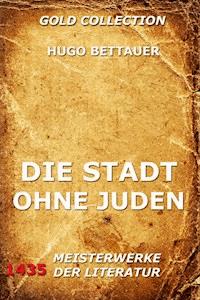 Die Stadt ohne Juden - Hugo Bettauer - ebook