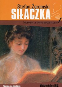 Siłaczka lektura z opracowaniem Stefan Żeromski - Agnieszka Nożyńska-Demianiuk - książka