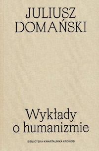 Wykłady o humanizmie - Domański Juliusz - książka