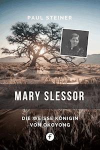 Mary Slessor - Paul Steiner - ebook