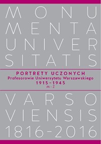 Portrety Uczonych. Profesorowie Uniwersytetu Warszawskiego 1915−1945, M−Ż -  - książka