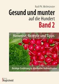 Gesund und munter auf die 100 - Band 2 - Rudi Ph. Weilmünster - ebook