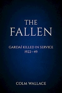 The Fallen: Gardai Killed in Service 1922-49 - Colm Wallace - ebook