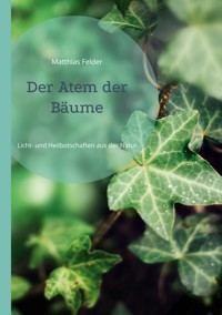 Der Atem der Bäume - Matthias Felder - ebook