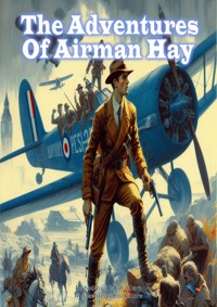 THE ADVENTURES OF AIRMAN HAY - Edgar Wallace - ebook
