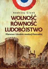 Wolność równość ludobójstwo - Cisek Andrzej - książka