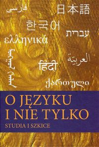 O języku i nie tylko Studia i szkice -  - książka