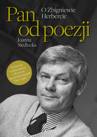 Pan od poezji. O Zbigniewie Herbercie - Joanna Siedlecka - ebook