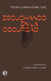 Escuchando en la oscuridad - Virgilio López Lemus - ebook