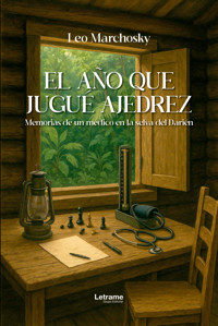 El año que jugué a ajedrez - Leo Marchosky - ebook