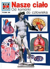 Co i Jak (38). Nasze ciało. Od komórki do człowieka - Katrin Tarnowski, Wolfgang Tarnowski - ebook