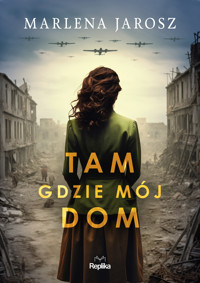 Tam gdzie mój dom - Marlena Jarosz - ebook + książka