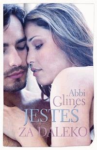 Jesteś za daleko - Abbi Glines - ebook + książka