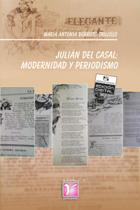 Julián del Casal: modernidad y periodismo - María Antonia Borroto Trujillo - ebook