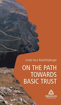 1 ON THE PATH TOWARDS BASIC TRUST - Linda Vera Roethlisberger - ebook