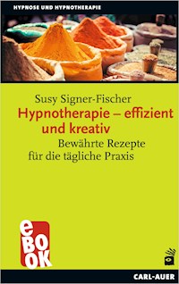 Hypnotherapie – effizient und kreativ - Susy Signer-Fischer - ebook