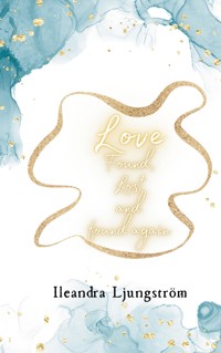 Love Found, Lost and Found again - Ileandra Ljungström - ebook