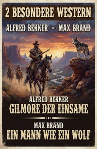 2 Besondere Western: Gilmore der Einsame / Ein Mann wie ein Wolf - Alfred Bekker - ebook