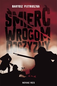 Smierć wrogom ojczyzny - Bartosz Pietruszka - ebook