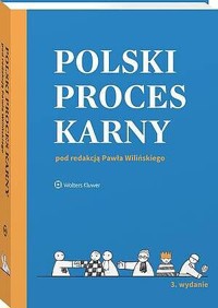 Polski proces karny - Barbara Janusz-Pohl, Piotr Karlik, Stanisław Stachowiak, Martyna Kusak, Paweł Wiliński, Anna Gerecka-Żołyńska - książka
