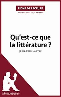 Qu'est-ce que la littérature? de Jean-Paul Sartre (Fiche de lecture) - lepetitlittéraire - ebook