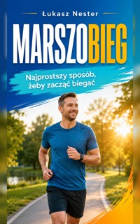 Marszobieg - najprostszy sposób, żeby zacząć biegać - Łukasz Nester / @biegambotakwyszlo - audiobook