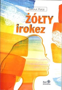 Żółty irokez - Joanna Hacz - książka