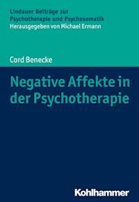 Negative Affekte in der Psychotherapie - Cord Benecke - ebook