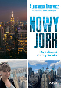 Nowy Jork. Za kulisami stolicy świata - Aleksandra Rakowicz - ebook + książka