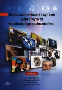 Media audiowizualne i cyfrowe wobec wyzwań współczesnego społeczeństwa -  - książka