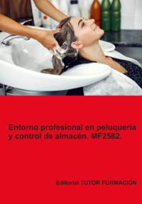 Entorno Profesional En Peluquería Y Control De Almacén. Mf2582. - Ana Rodríguez-rey Burgos - ebook