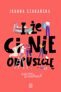 I że ci nie odpuszczę - Joanna Szarańska - ebook + książka