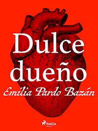 Dulce dueño - Émilia Pardo Bazan - ebook
