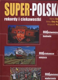 Super Polska rekordy i ciekawostki - Sapała Marta, Kobus Olej Anna, Kobus Krzysztof - książka