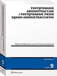 Postępowanie administracyjne i postępowanie przed sądami administracyjnymi - Paweł Dańczak, Wojciech Chróścielewski, Jan Tarno - książka