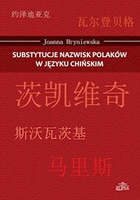 Substytucje nazwisk Polaków w języku chińskim - Hryniewska Joanna - książka