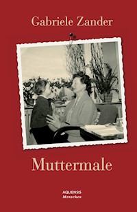 Muttermale - Gabriele Zander - ebook