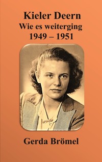 Kieler Deern Wie es weiterging 1949 - 1951 - Gerda Brömel - ebook