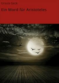 Ein Mord für Aristoteles - Ursula Geck - ebook