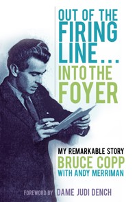 Out of the Firing Line … Into the Foyer - Bruce Copp - ebook