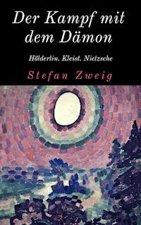 Der Kampf mit dem Dämon - Stefan Zweig - ebook