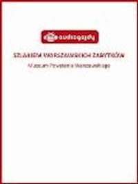 Szlakiem warszawskich zabytków - Muzeum Powstania Warszawskiego - Ewa Chęć - ebook
