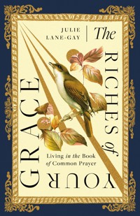 The Riches of Your Grace - Julie Lane-Gay - ebook