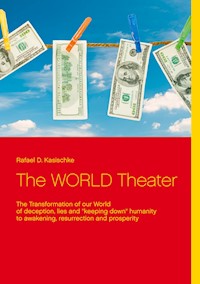 The WORLD Theater - Rafael D. Kasischke - ebook