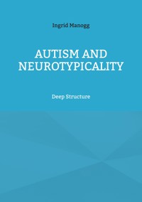 Autism and Neurotypicality - Ingrid Manogg - ebook