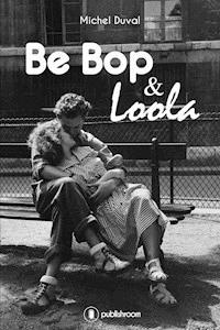 Be bop et Loola - Michel Duval - ebook