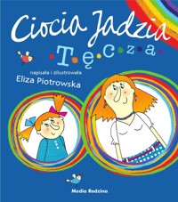Ciocia Jadzia. Ciocia Jadzia Tęcza - Eliza Piotrowska - książka