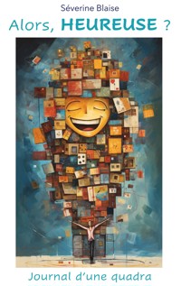 Alors, heureuse ? - Séverine Blaise - ebook